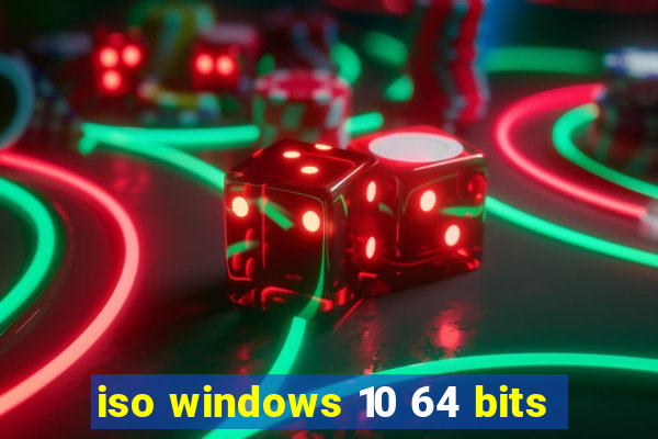 iso windows 10 64 bits